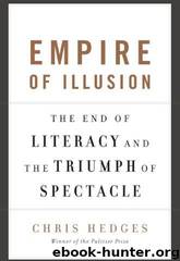 Empire of Illusion by Chris Hedges
