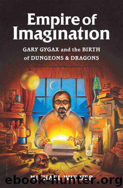 Empire of Imagination: Gary Gygax and the Birth of Dungeons & Dragons by Michael Witwer