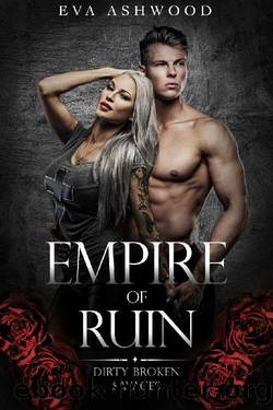 Empire of Ruin (Dirty Broken Savages Book 4) by Eva Ashwood