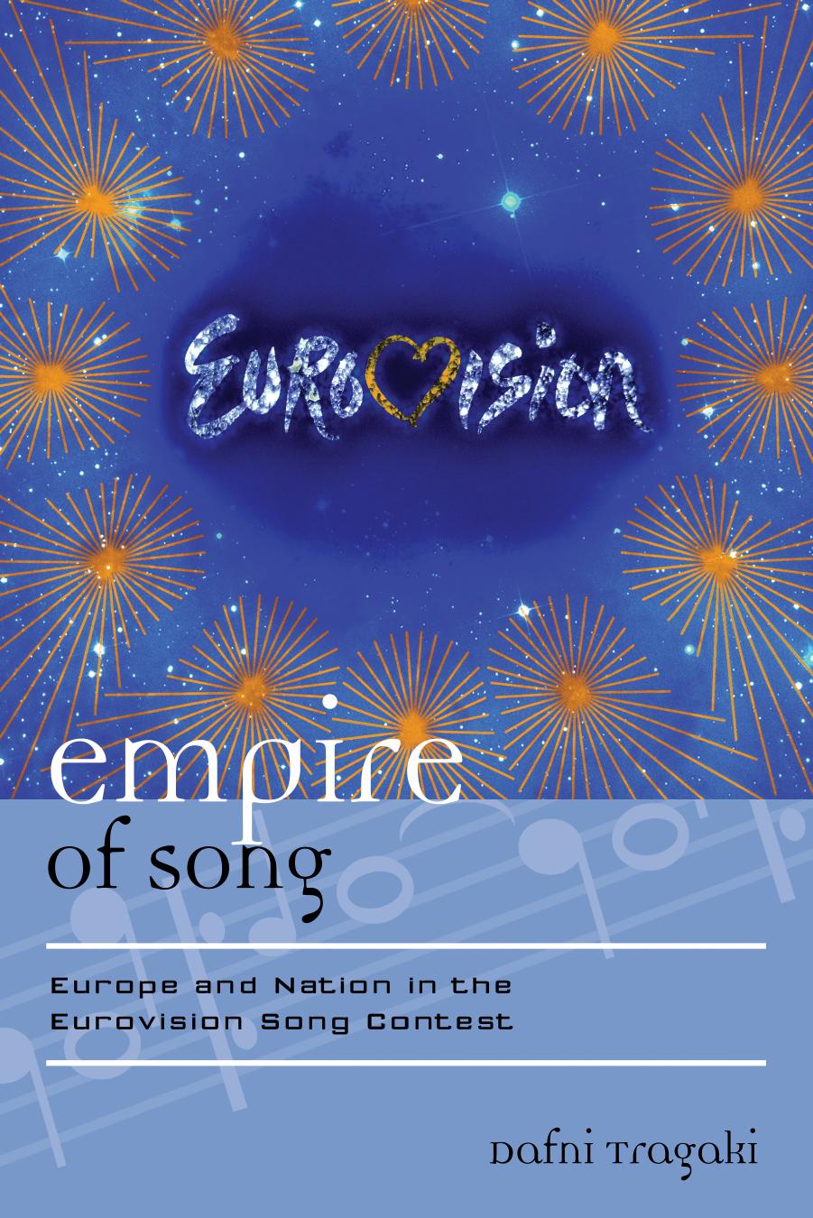 Empire of Song: Europe and Nation in the Eurovision Song Contest by Dafni Tragaki