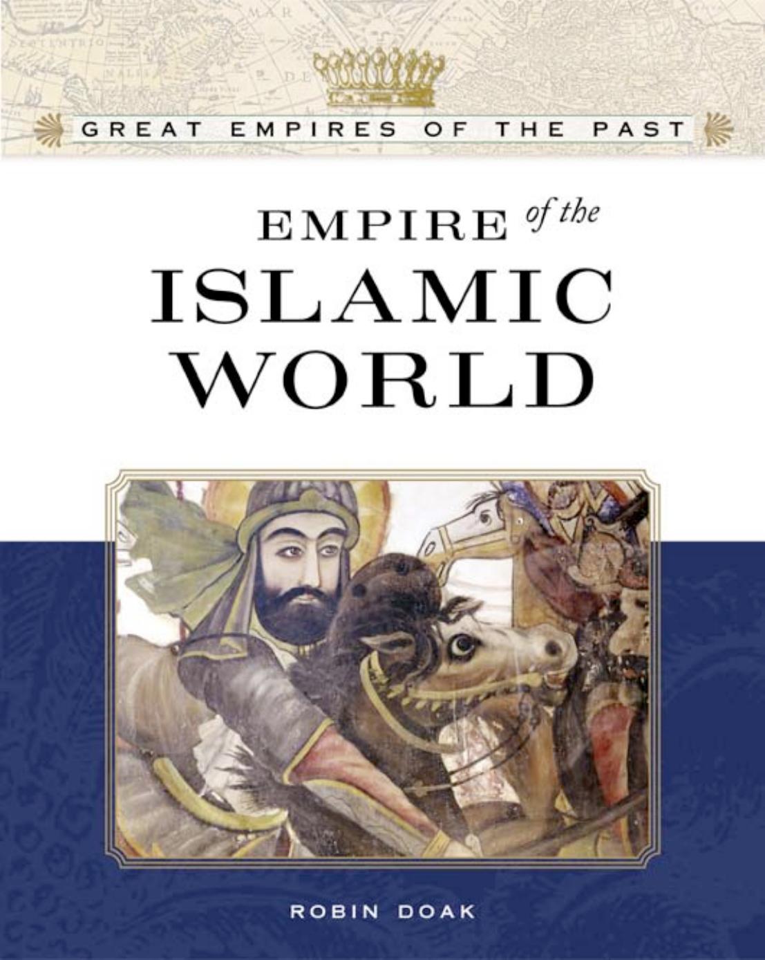 Empire of the Islamic World (Great Empires of the Past) by Robin S. Doak