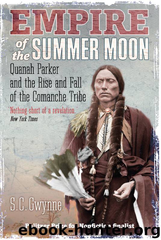 Empire of the Summer Moon by Gwynne S.C