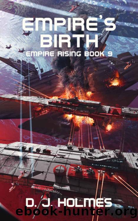 Empire's Birth (Empire Rising Book 9) by D. J. Holmes