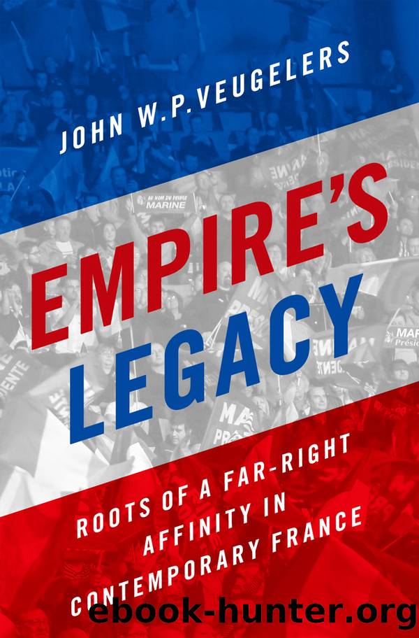 Empire's Legacy : Roots of a Far-right Affinity in Contemporary France (9780190875688) by Veugelers John W. P