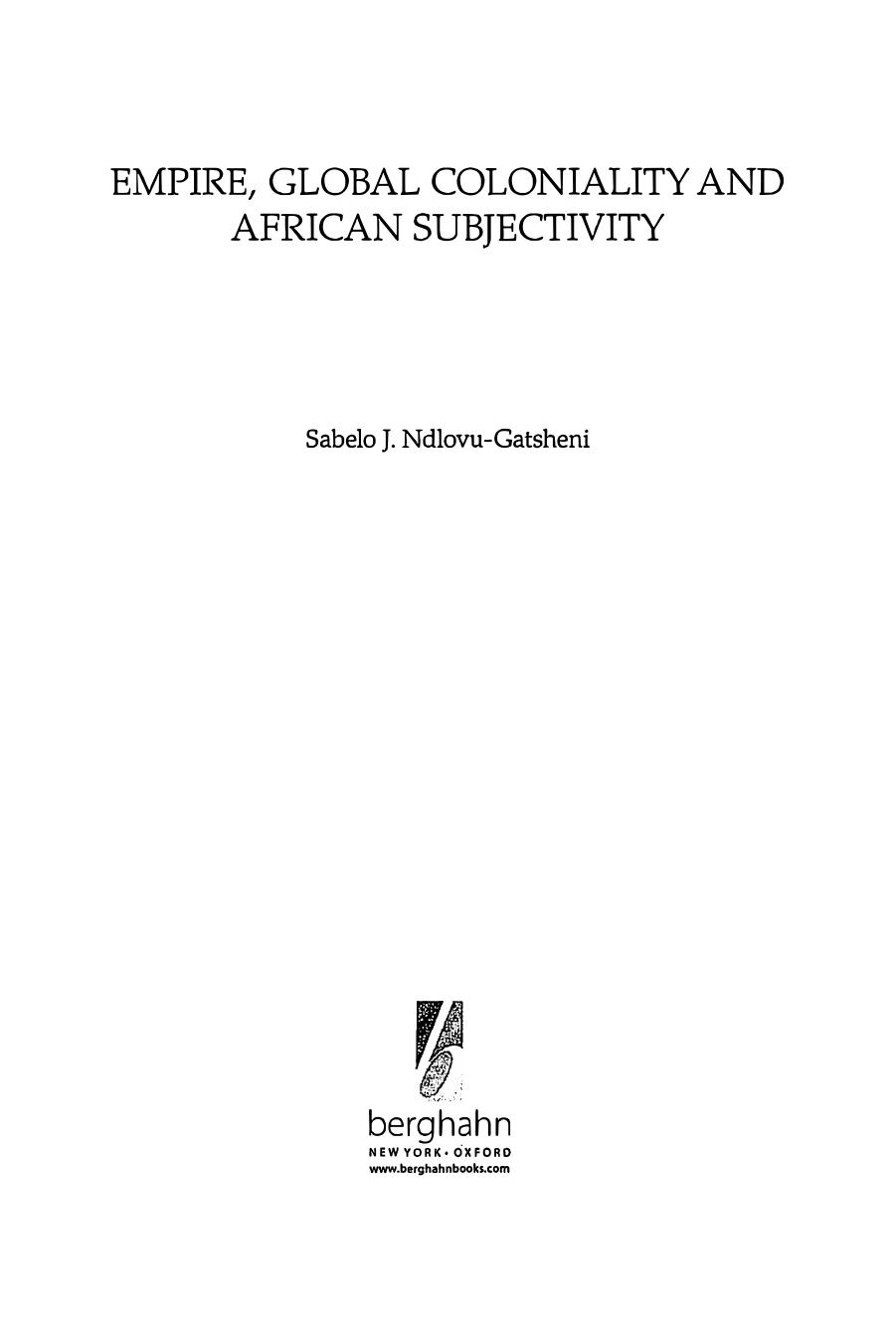 Empire, Global Coloniality and African Subjectivity by Sabelo J. Ndlovu-Gatsheni