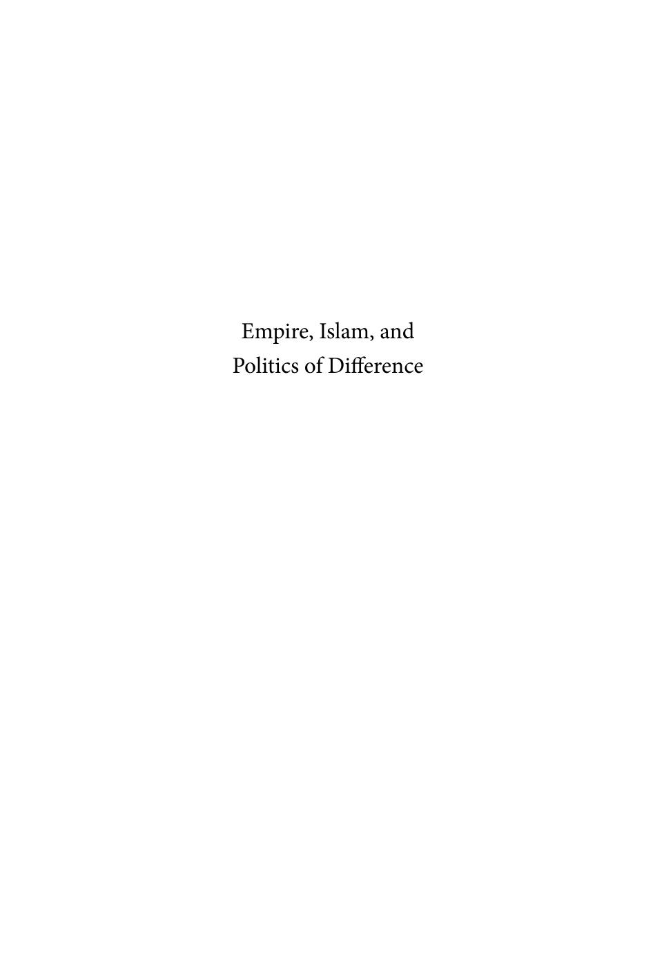 Empire, Islam, and Politics of Difference (Ottoman Empire and Its Heritage) by Thomas Kuehn
