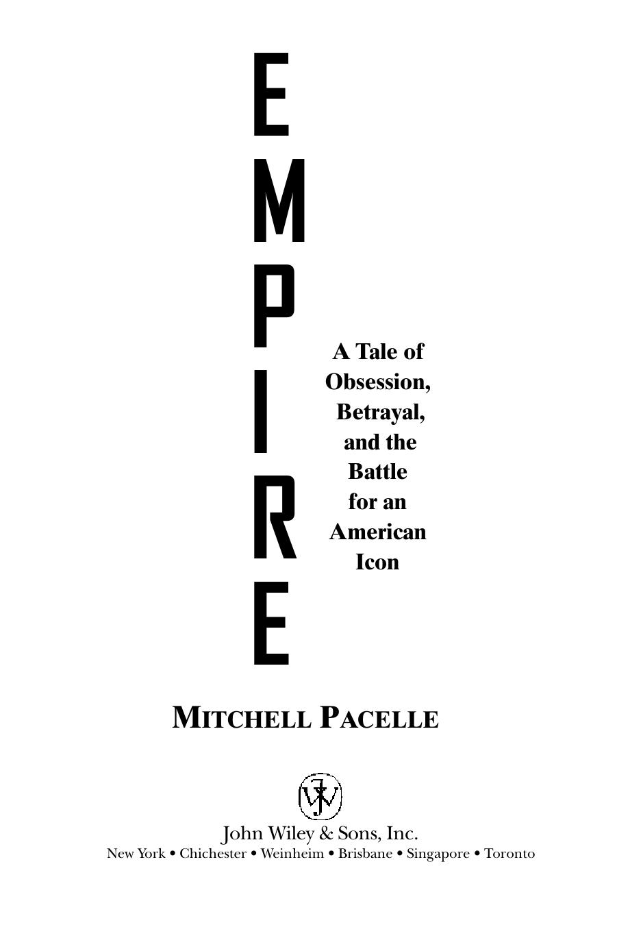 Empire: A Tale of Obsession, Betrayal, and the Battle for an American Icon by Mitchell Pacelle