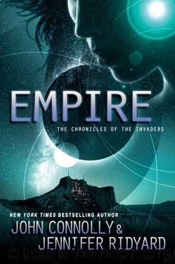 Empire: Book 2, The Chronicles of the Invaders (The Chronicles of the Invaders Trilogy) by John Connolly & Jennifer Ridyard