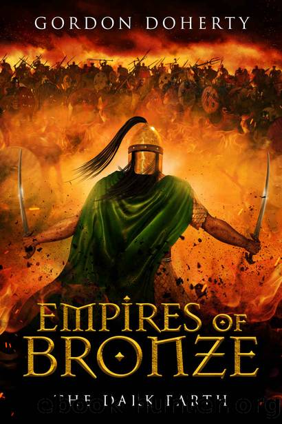 Empires of Bronze: The Dark Earth (Empires of Bronze 6) by Doherty Gordon