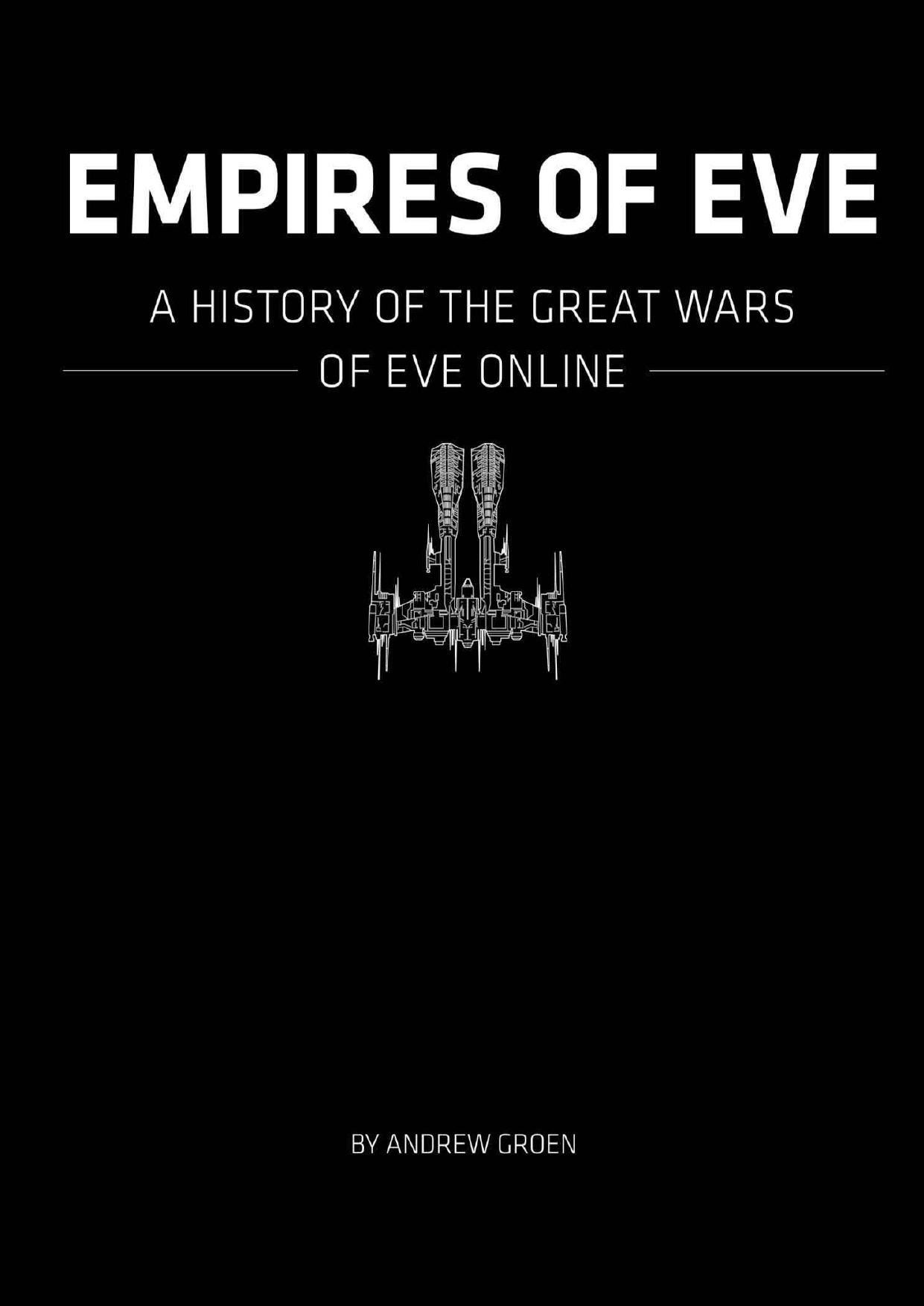 Empires of EVE: A History of the Great Wars of EVE Online by Andrew Groen