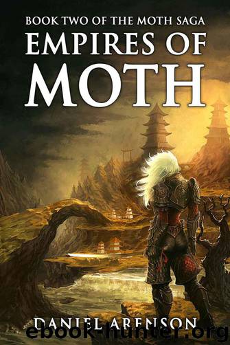Empires of Moth (The Moth Saga, Book 2) by Arenson Daniel