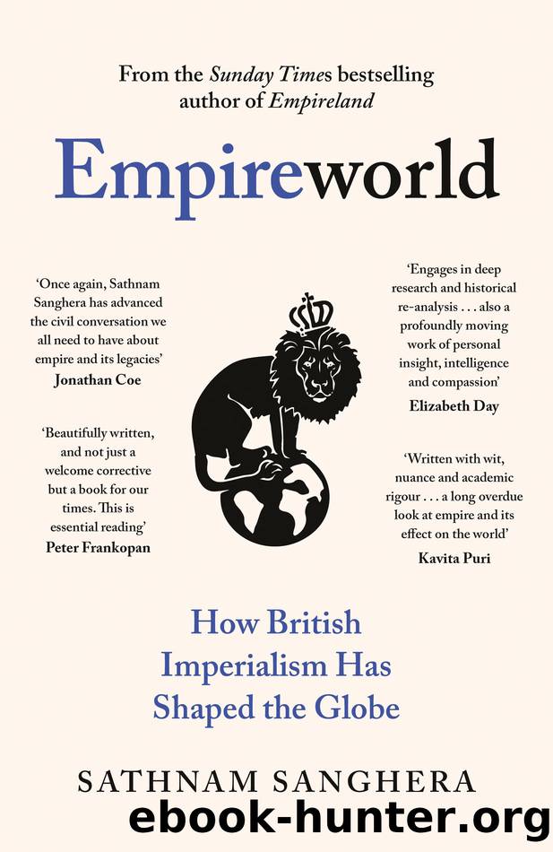 Empireworld: How British Imperialism Has Shaped the Globe by Sathnam Sanghera