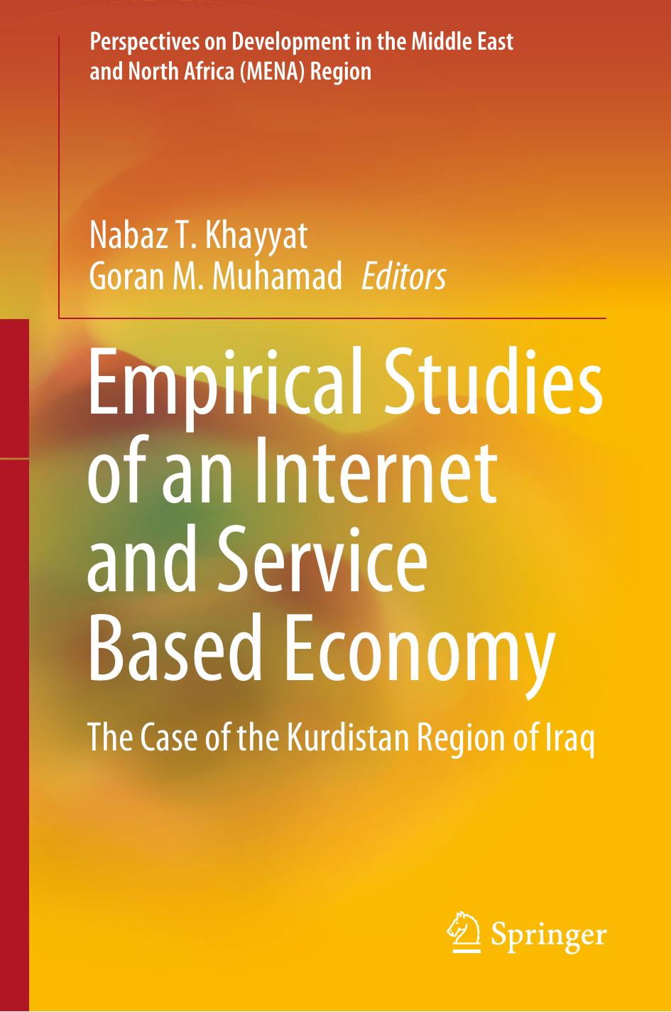 Empirical Studies of an Internet and Service Based Economy: The Case of the Kurdistan Region of Iraq by Nabaz T. Khayyat Goran M. Muhamad