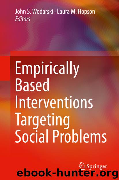 Empirically Based Interventions Targeting Social Problems by John S. Wodarski & Laura M. Hopson