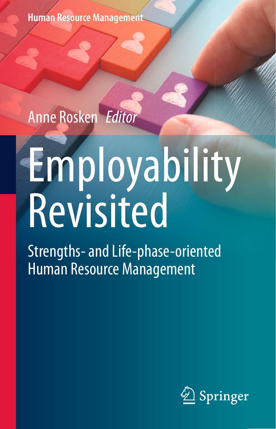 Employability Revisited: Strengths- and Life-phase-oriented Human Resource Management by Anne Rosken