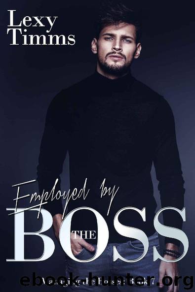 Employed by the Boss: Billionaire Obsession Dark Romance (Managing the Bosses Book 7) by Lexy Timms