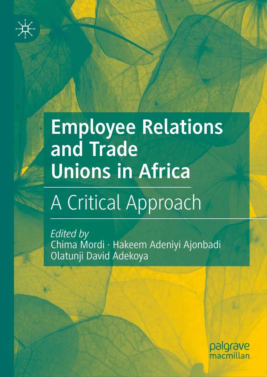 Employee Relations and Trade Unions in Africa: A Critical Approach by Chima Mordi Hakeem Adeniyi Ajonbadi Olatunji David Adekoya