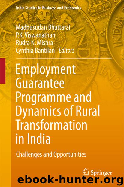 Employment Guarantee Programme and Dynamics of Rural Transformation in India by Madhusudan Bhattarai P.K. Viswanathan Rudra N. Mishra & Cynthia Bantilan