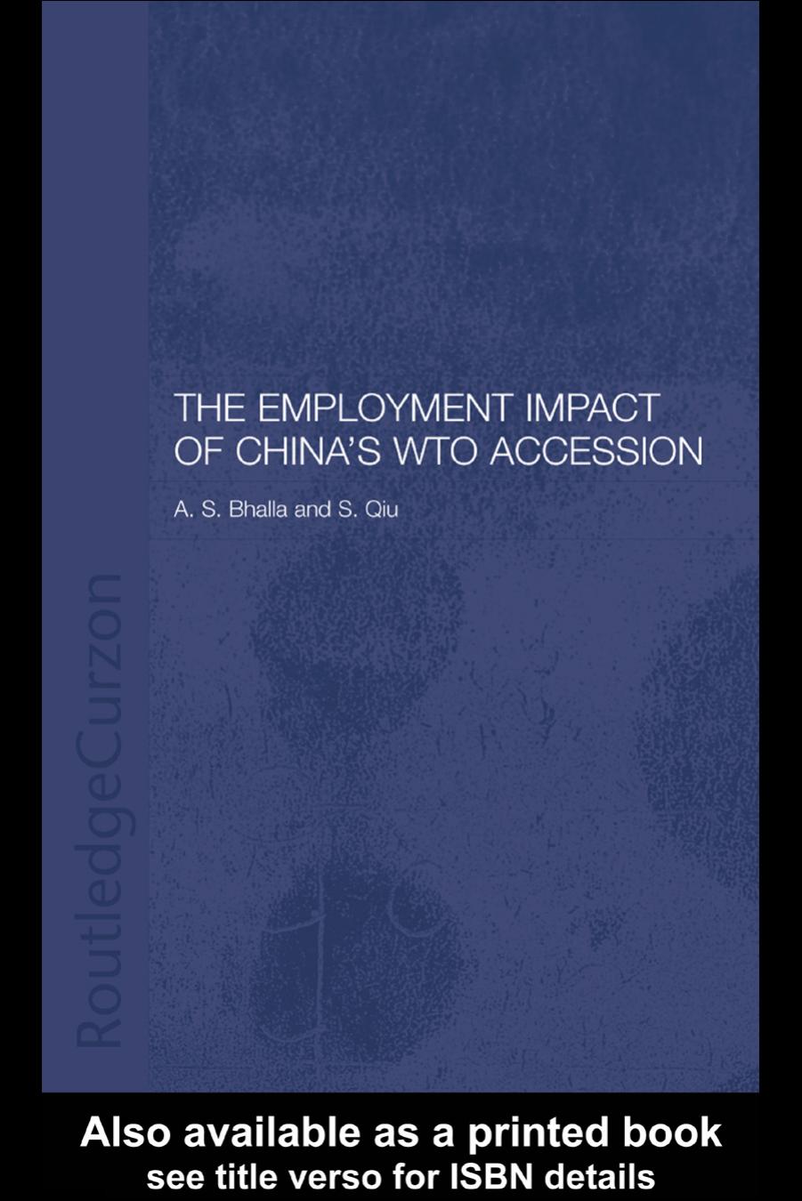 Employment Impact of China's World trade Organisation (Routledgecurzon Studies on the Chinese Economy) by A. S. Bhalla Shufang Qiu