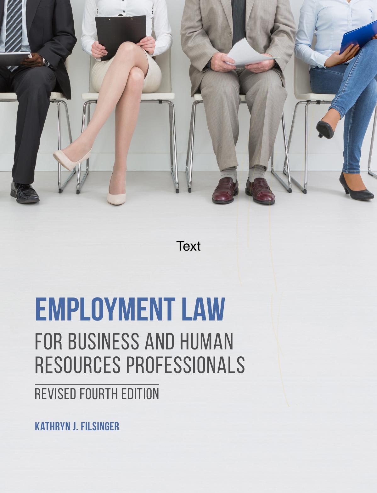 Employment Law for Business and Human Resources Professionals 4th REVISED Edition by Kathryn J Filsinger