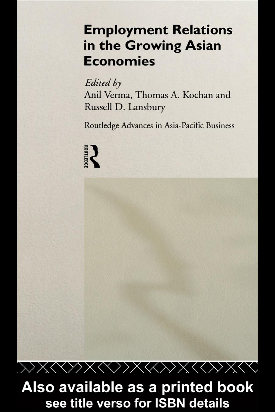 Employment Relations in the Growing Asian Economies (Routledge Advances in Asia-Pacific Business) by Anil Verma