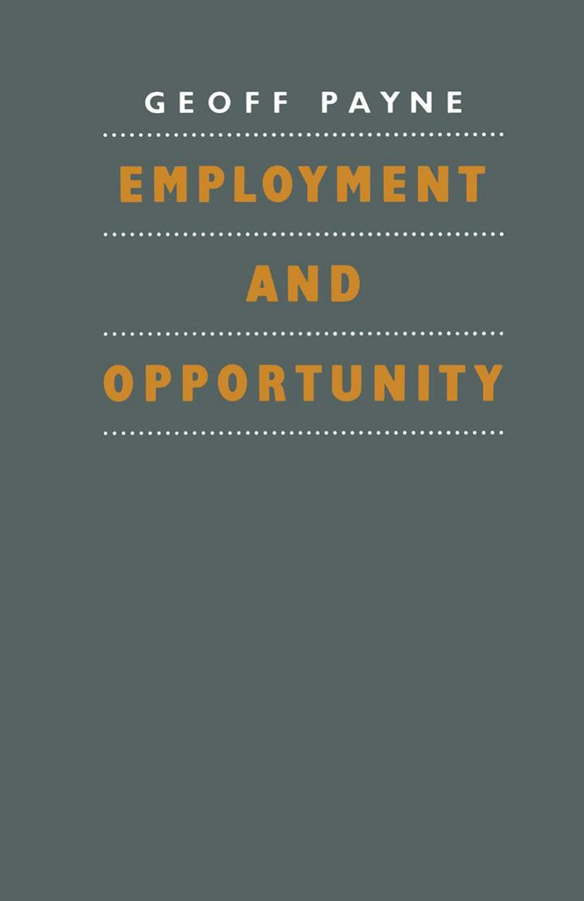 Employment and Opportunity by Geoff Payne (auth.)