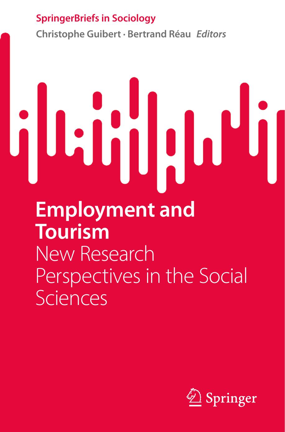 Employment and Tourism: New Research Perspectives in the Social Sciences by Bertrand Réau Christophe Guibert