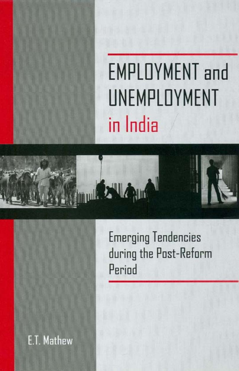 Employment and Unemployment in India: Emerging Tendencies During the Post-reform Period by E. T. Mathew