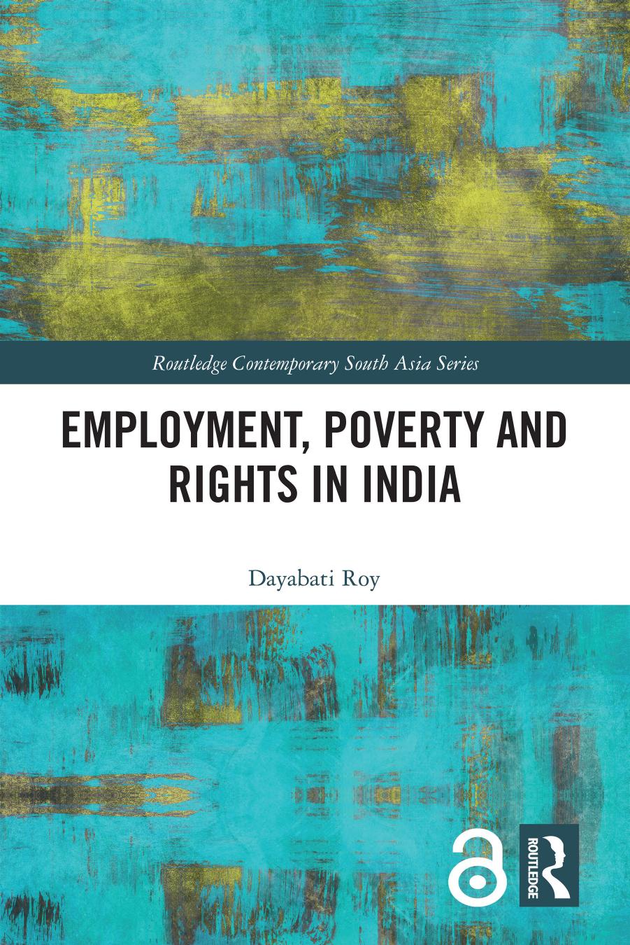 Employment, Poverty and Rights in India by Dayabati Roy