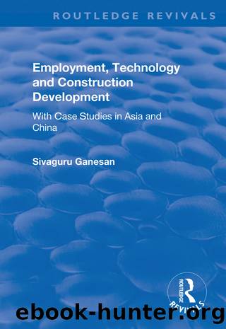 Employment, Technology and Construction Development by Ganesan Sivaguru;