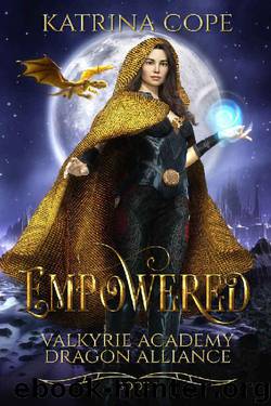 Empowered: Book 5 (Valkyrie Academy Dragon Alliance) by Katrina Cope