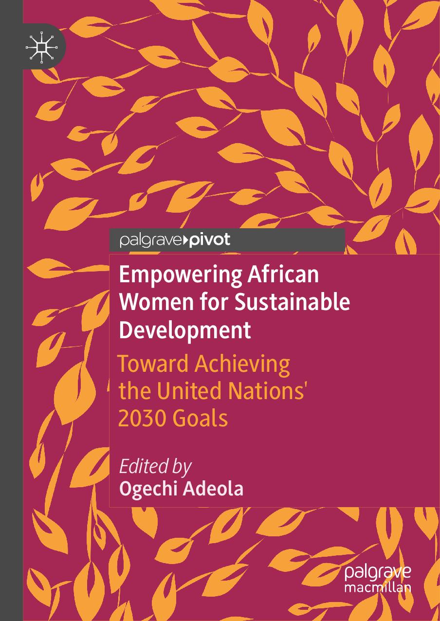 Empowering African Women for Sustainable Development: Toward Achieving the United Nations' 2030 Goals by Ogechi Adeola