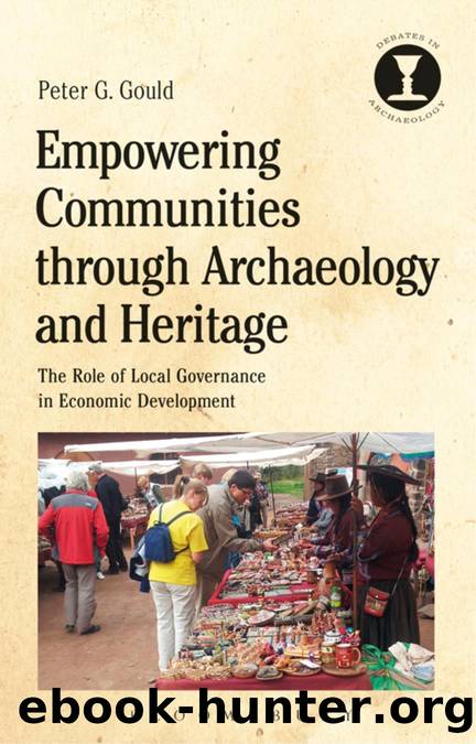Empowering Communities Through Archaeology and Heritage: The Role of Local Governance in Economic Development by Peter G. Gould