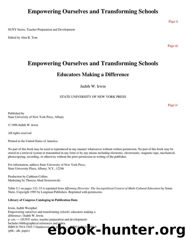 Empowering Ourselves and Transforming Schools : Educators Making a Difference by Judith W. Irwin