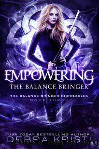 Empowering: The Balance Bringer (The Balance Bringer Chronicles Book 3) by Debra Kristi