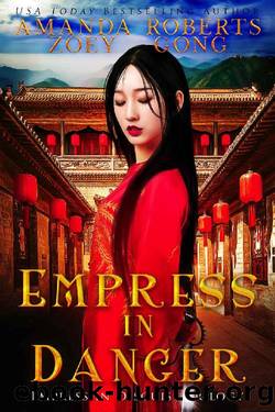 Empress in Danger (Empress in Disguise Book 3) by Zoey Gong & Amanda Roberts