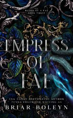 Empress of Fae: A Dark Fantasy Romance (Blood of a Fae Book 3) by Briar Boleyn
