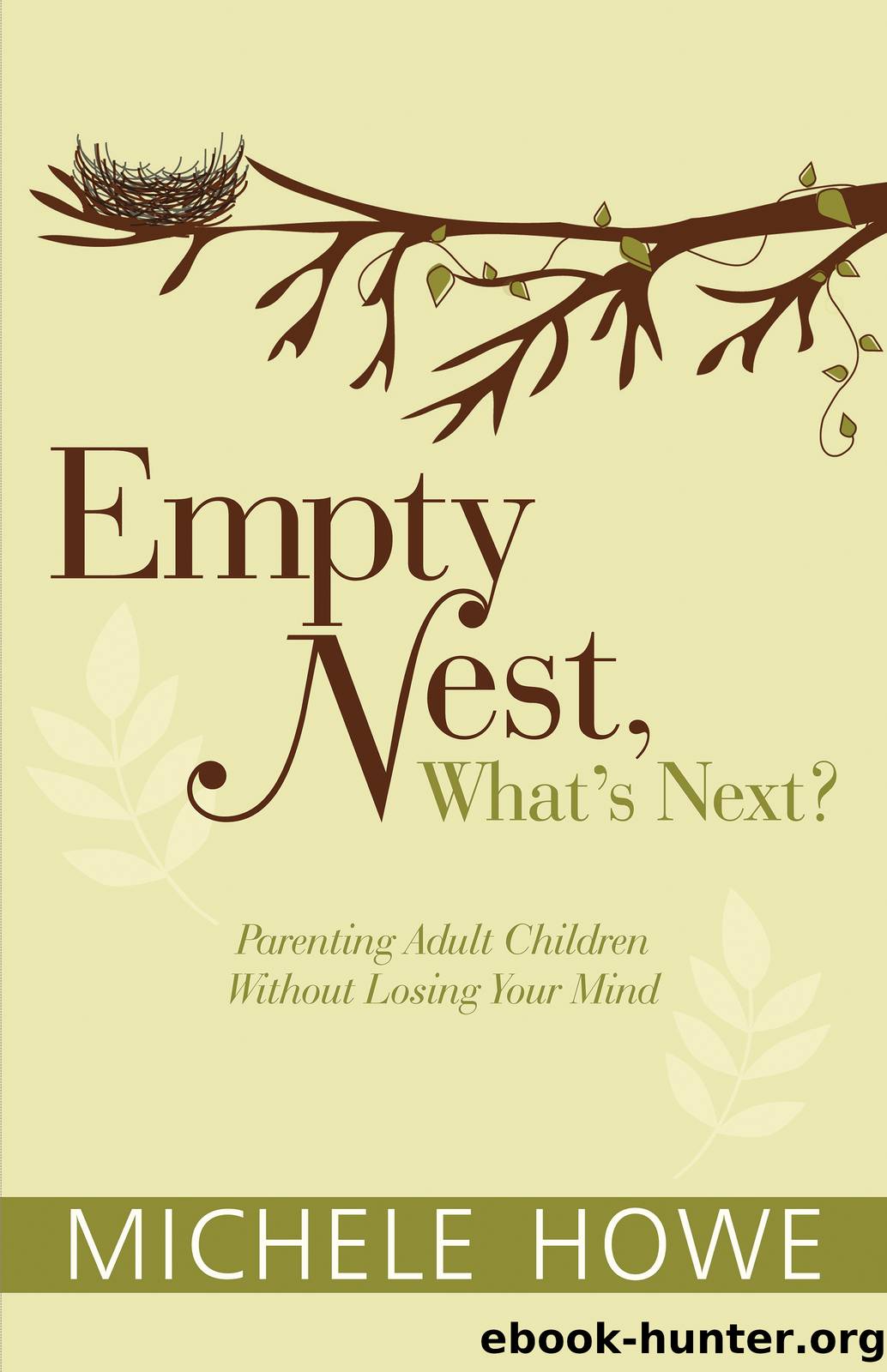 Empty Nest, What's Next? by Michele Howe