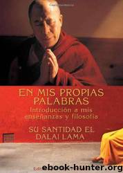 En Mis Propias Palabras: Introduccion a Mis Ensenanzas Y Filosofia by His Holiness The Dalai Lama