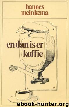 En dan is er koffie by Hannes Meinkema