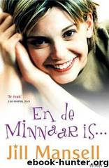 En de minnaar is ...... by Jill Mansell