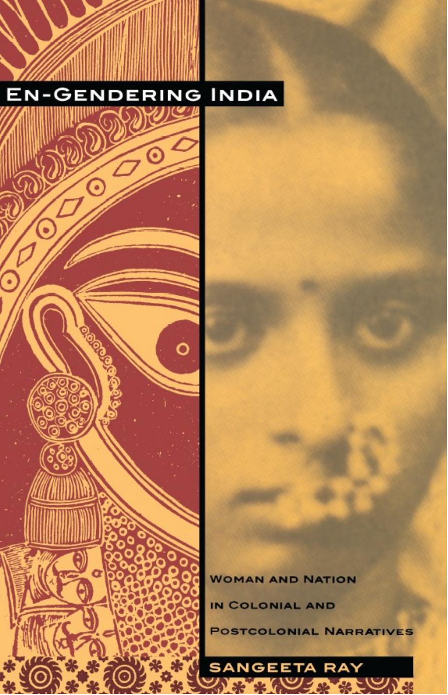 En-Gendering India: Woman and Nation in Colonial and Postcolonial Narratives by Sangeeta Ray