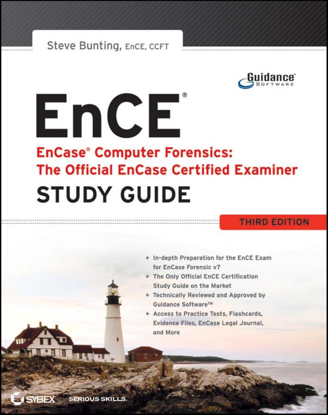EnCase Computer Forensics: The Official EnCE EnCase Certified Examiner Study Guide 3rd Edition by Steve Bunting