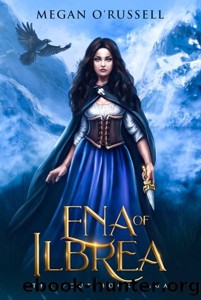 Ena of Ilbrea by Megan O'Russell