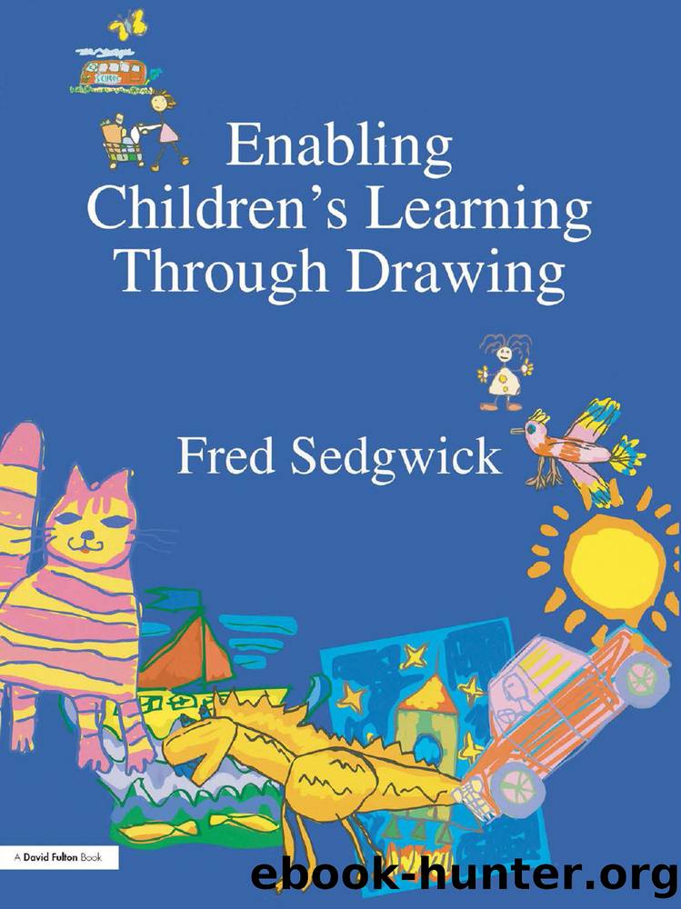 Enabling Children's Learning Through Drawing by Sedgwick Fred;