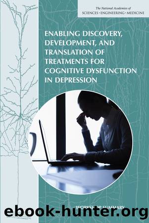 Enabling Discovery, Development, and Translation of Treatments for Cognitive Dysfunction in Depression: Workshop Summary by Lisa Bain