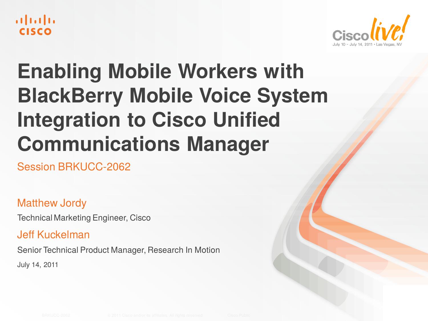 Enabling Mobile Workers with BlackBerry Mobile Voice System Integration to Cisco Unified Communications Manager by Jordy/Kuckelman