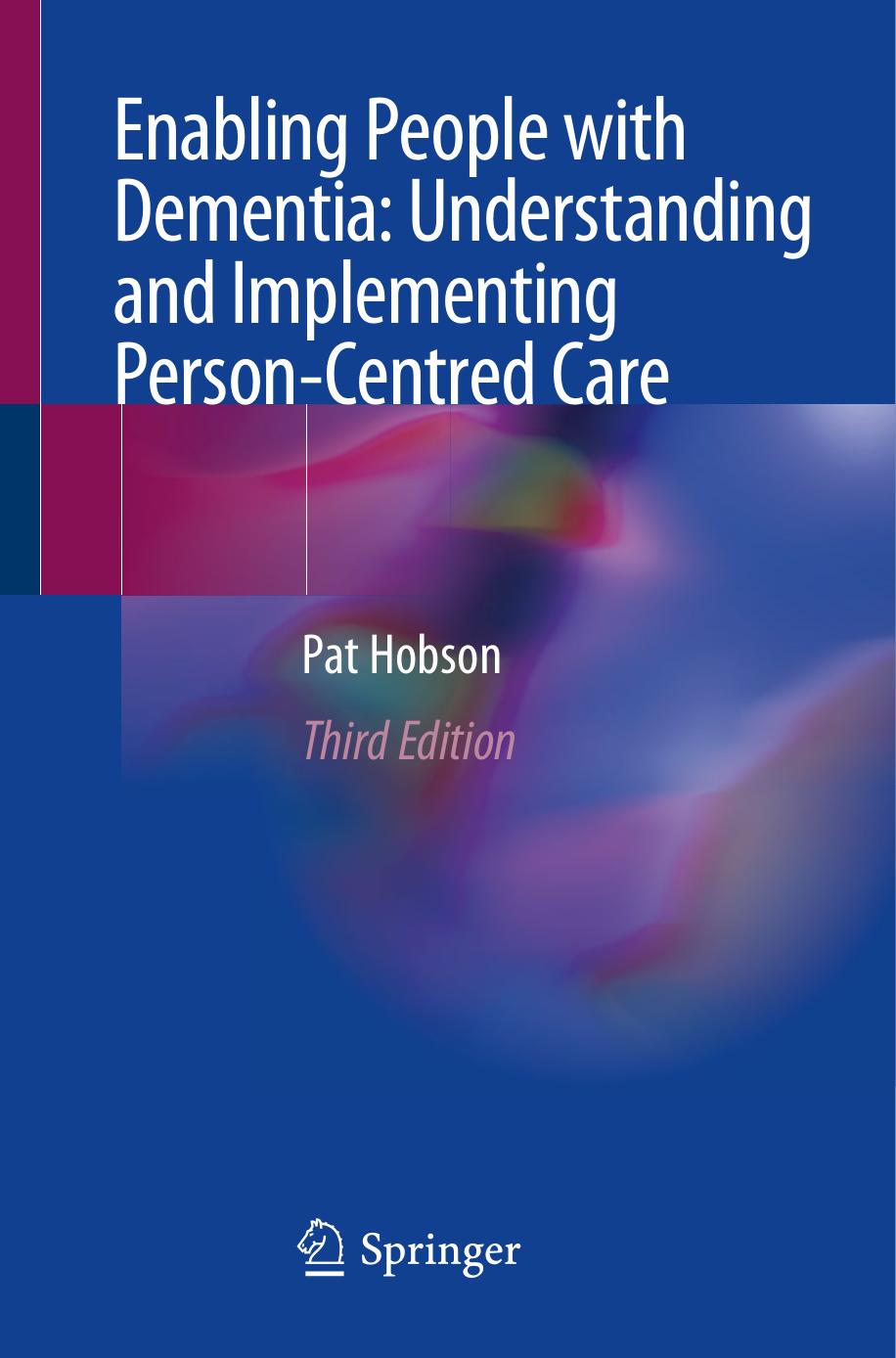 Enabling People with Dementia: Understanding and Implementing Person-Centred Care by Pat Hobson