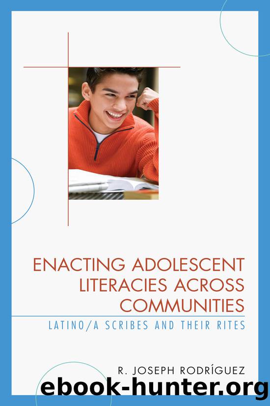 Enacting Adolescent Literacies Across Communities by Rodríguez R. Joseph;Burke Kevin J.;Rodríguez R. Joseph;