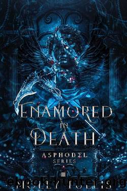 Enamored in Death: A Story of Thanatos and Makaria (The Asphodel Series Book 3) by Molly Tullis